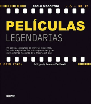 Kniha Peliculas Legendarias: 140 Peliculas Escogidas de Entre Las Mas Bellas, Las Mas Imaginativas, Las Mas Sorprendentes y Las Que Han Tenido Mas Franco Zeffirelli