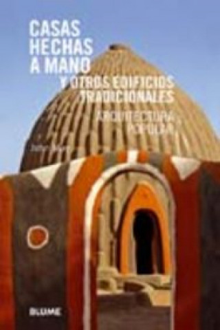 Knjiga Casas hechas a mano y otros edificios tradicionales : arquitectura popular John May