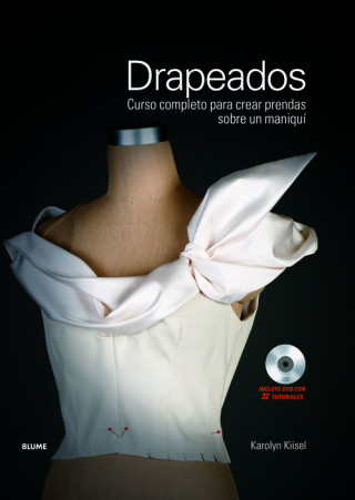 Книга Drapeados: Curso completo para crear prendas sobre un maniquí 