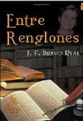 Kniha Entre renglones Juan Francisco Bravo Real