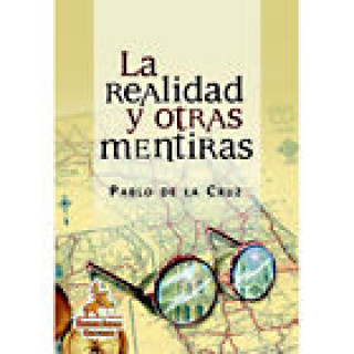 Kniha La realidad y otras mentiras : la historia de Castilla y León, sus gentes, su futuro incierto Pablo de la Cruz