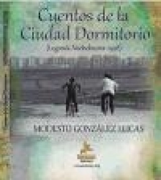 Книга Cuentos de la ciudad dormitorio, 1998 : Leganés, Nochebuena Modesto González Lucas