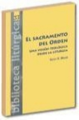 Carte El sacramento del orden : una visión teológica desde la liturgia 