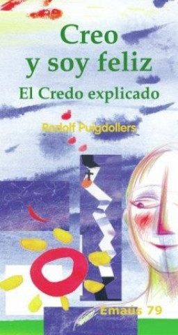 Kniha Creo y soy feliz : el credo explicado Rodolf Puigdollers i Noblom