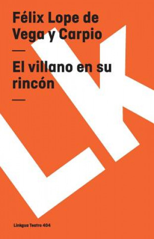 Carte El villano en su rincón Félix Lope de Vega y Carpio