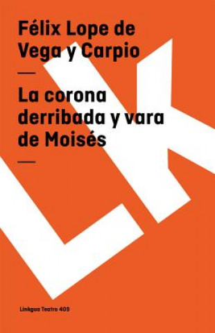 Könyv La corona derribada y vara de Moisés Félix Lope de Vega y Carpio