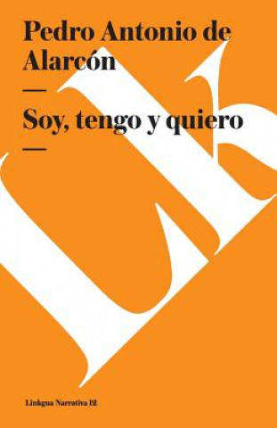 Libro Soy, Tengo y Quiero Pedro Antonio de Alarcon