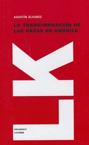 Carte La transformación de las razas en América Agustín Álvarez