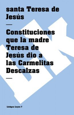 Buch Constituciones que la madre Teresa de Jesús dio a las Carmelitas Descalzas santa Teresa de Jesús