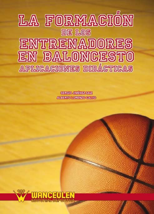 Książka La formación de los entrenadores en baloncesto : aplicaciones didácticas Sergio Jiménez Sáiz