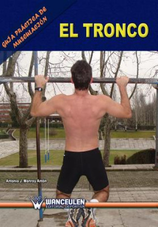 Carte Guía práctica de musculación : el tronco Antonio Jesús Monroy Antón