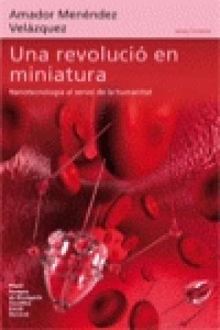 Kniha Una revolució en miniatura : nanotecnologia al servei de la humanitat Amador Menéndez Velázquez
