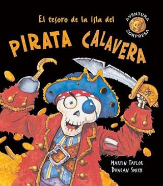 Kniha El Tesoro de La Isla del Pirata Calavera = The Lost Treasure of Skull Island MARTIN TAYLOR