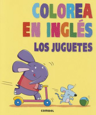 Könyv Colorea En Ingles: Los Juguetes MARTA COSTA