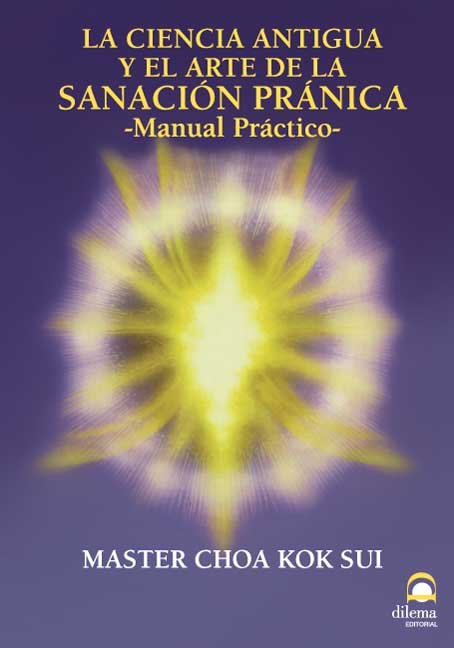 Kniha Sanación pránica : la ciencia antigua y el arte de la sanación pránica : manual práctico Choa Kok Sui