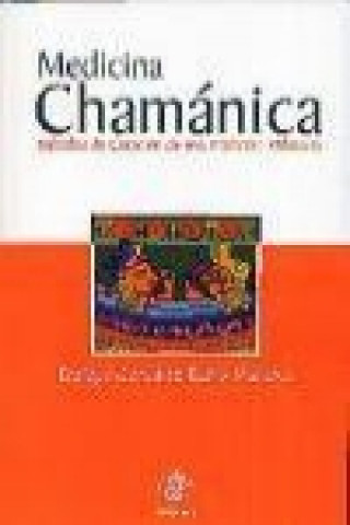 Книга Medicina chamánica : métodos de curación de una tradición milenaria Enrique González-Rubio Montoya