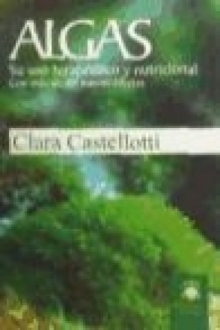 Buch Algas : su uso terapéutico y nutricional, con más de 80 nuevas recetas Clara Castellotti