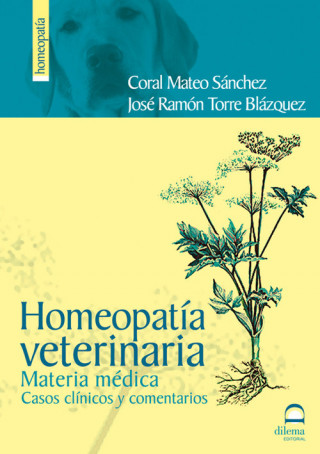 Carte Homeopatía veterinaria : materia médica, casos clínicos y comentarios Coral Mateo Sánchez