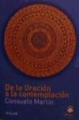 Könyv De la oración a la contemplación Consuelo Martin Díaz