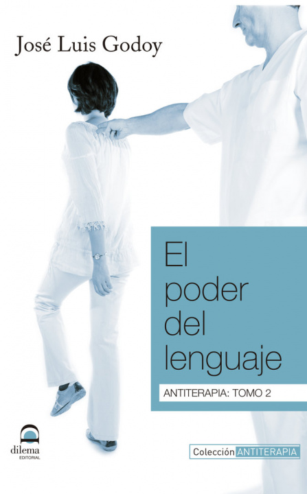 Kniha El poder del lenguaje : antiterapia, 2 José Luis Godoy