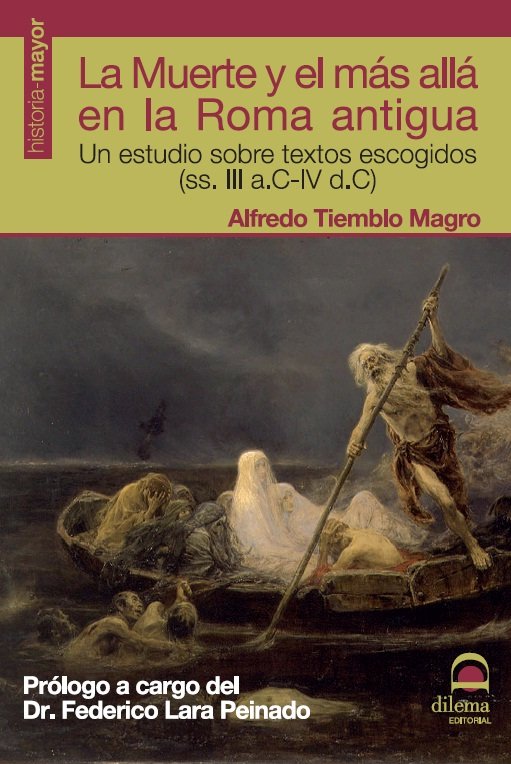 Carte La muerte y el más allá en la Roma Antigua (ss. III a.C-IV d.C) : un estudio sobre textos escogidos Alfredo Tiemblo Magro