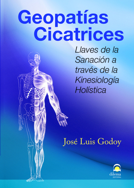 Carte Geopatías cicatrices : llaves de la sanación a través de la kinesiología holística José Luis Godoy