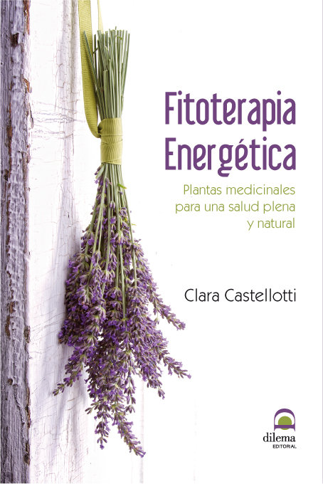 Книга Fitoterapia energética : plantas medicinales para una salud plena y natural Clara Castellotti