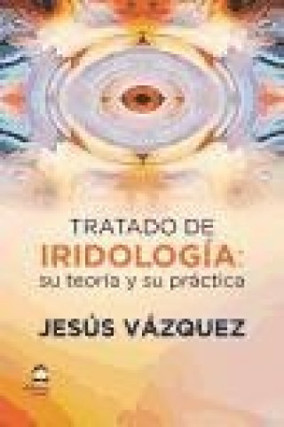 Knjiga Tratado de Iridología: su teoría y su práctica Vázquez García