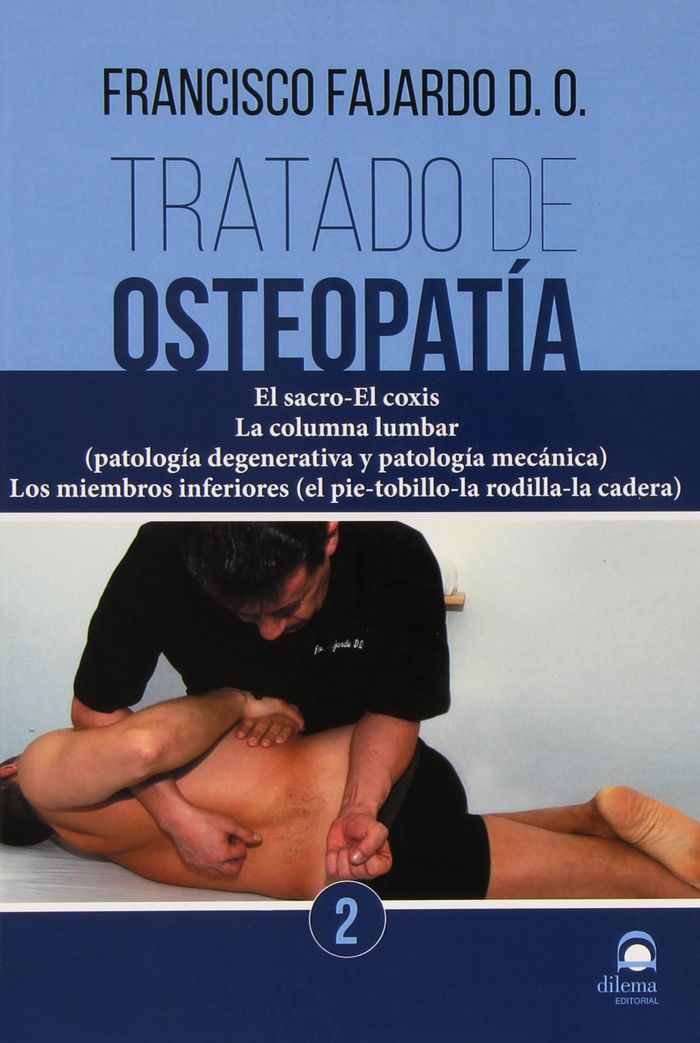 Livre Tratado de osteopatía 2 : el sacro-el coxis : la columna lumbar (patología degenerativa y patología mecánica). los miembros inferiores -el pie-tobillo 