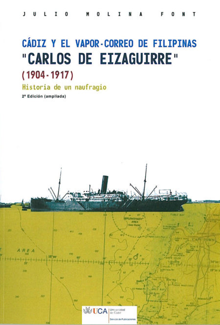 Kniha Cádiz y el vapor-correo de Filipinas "Carlos de Eizaguirre" (1904-1917) : historia de un náufrago Julio Molina Font