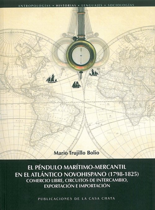Kniha El péndulo marítimo-mercantil en el Atlántico Novohispano (1798-1825) 
