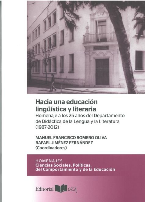 Kniha Hacia una educación lingüística y literaria : homenaje a los 25 a?os del Departamento de Didáctica de la Lengua y la Literatura, 1987-2012 