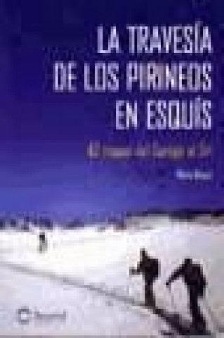 Kniha La travesía de los Pirineos en esquís : 42 etapas del Canigó al Ori Marc Breuil
