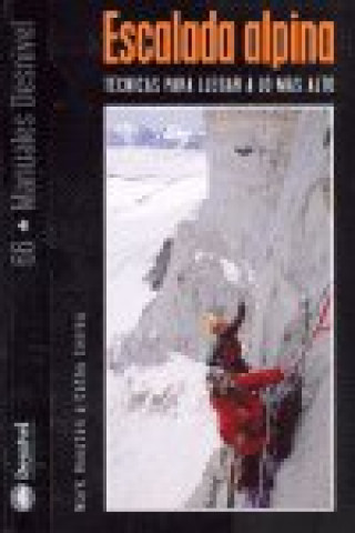 Kniha Escalada alpina : técnicas para llegar a lo más alto Cathy Cosley