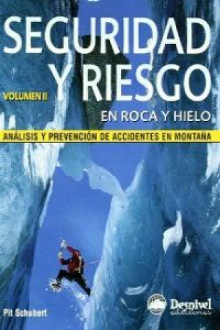 Kniha Seguridad y riesgo en roca y hielo Pit Schubert