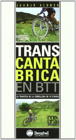Книга Transcantábrica en BTT : la travesía de la cordillera en 10 etapas Juanjo Alonso