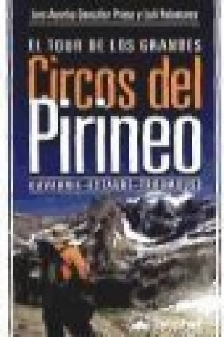 Livre El tour de los grandes circos del Pirineo Luis Aurelio González Prieto