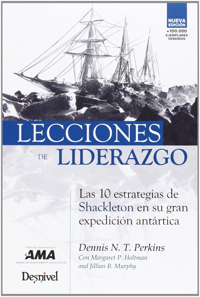 Книга Lecciones de liderazgo : las 10 estrategias de Shackleton en su gran expedición antártica Dennis N. T. Perkins