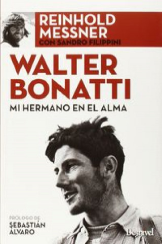 Carte Walter Bonnati: Mi hermano en el alma Reinhold Messner