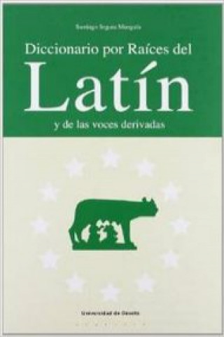 Book Diccionario por raíces del latín y de las voces derivadas Santiago Segura Munguía