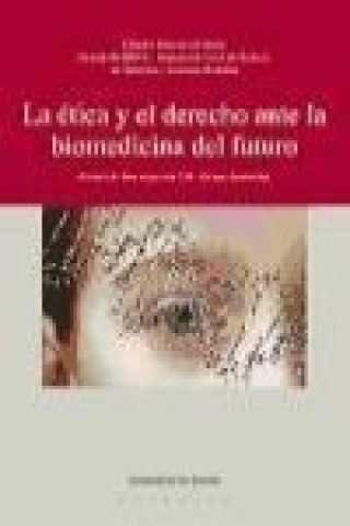 Book La ética y el derecho ante la biomedicina del futuro 