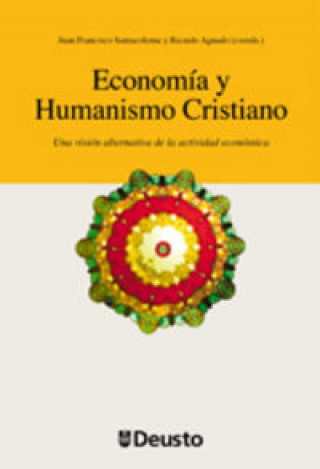 Kniha Economía y humanismo cristiano : una versión alternativa de la actividad económica 