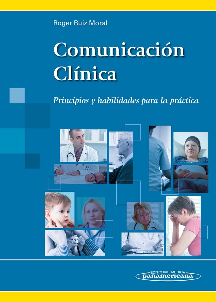 Kniha Comunicación clínica : principios y habilidades para la práctica Roger Ruiz Moral