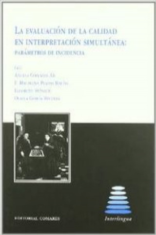 Carte La evaluación de la calidad en interpretación simultánea : parámetros de incidencia Ángela . . . [et al. ] Collados Ais