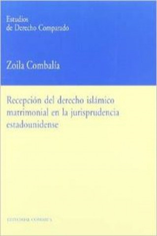 Buch Recepción del derecho islámico matrimonial en la jurisprudencia estadounidense Zoila Combalía Solís