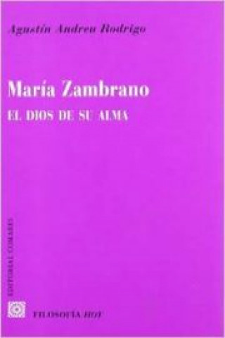 Kniha María Zambrano, el Dios de su alma Agustín Andreu Rodrigo
