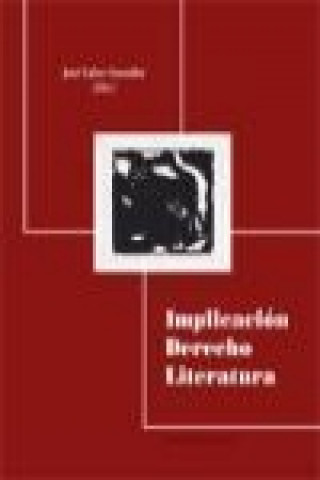Könyv Implicación, derecho y literatura José Calvo González