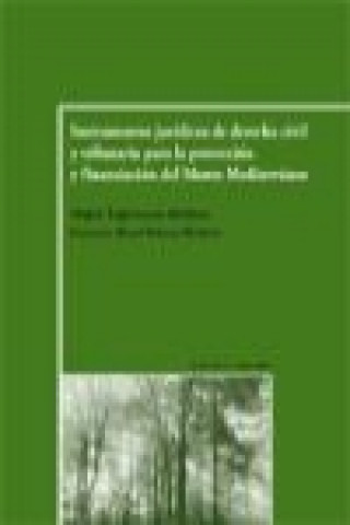 Kniha Instrumentos jurídicos de derecho civil y tributario para la protección y financiación del Monte Mediterráneo Francisco David Adame Martínez