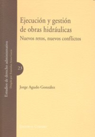 Książka Ejecución y gestión de obras hidráulicas Jorge Agudo González