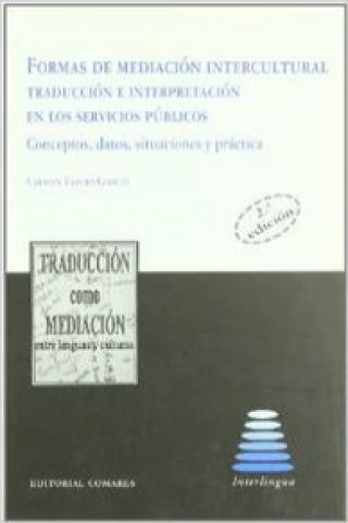 Knjiga Formas de mediación intercultural : traducción e interpretación en los servicios públicos Carmen Valero Garcés